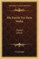 Die Furcht VOR Dem Weibe 1147742316 Book Cover