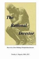 The Rational Investor: How to Be a Clear-Thinking, Principle-Based Investor 142081978X Book Cover