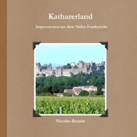 Katharerland - Impressionen Aus Dem Suden Frankreichs 1291456678 Book Cover
