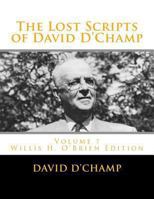 The Lost Scripts of David D'Champ: Volume 7 1493775448 Book Cover