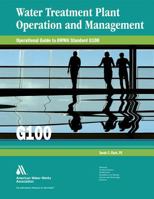 Water Treatment Plant Operation and Management: Operational Guide to AWWA Standard G100 158321853X Book Cover