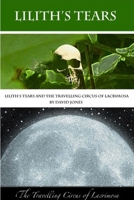 Lilith's Tears and the Travelling Circus of Lacrimosa 1467996718 Book Cover