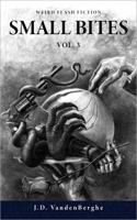Small Bites: Weird Flash Fiction 173286425X Book Cover