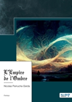 L'Empire de l'Ombre (French Edition) B0C13JQV4M Book Cover