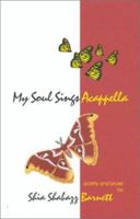 My Soul Sings Acappella 0965543072 Book Cover