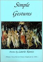 Simple Gestures (Texas Review Poetry Chapbook Series) 1881515257 Book Cover