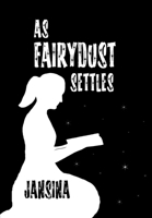 As Fairydust Settles 0615933017 Book Cover