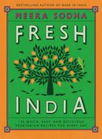 Fresh India: 130 Quick, Easy and Delicious Vegetarian Recipes for Every Day 0241200423 Book Cover