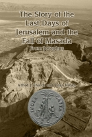 Story Of The Last Days Of Jerusalem: From Josephus 1505976596 Book Cover