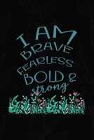 I Am Brave Fearless Bold & Strong: All Purpose 6x9 Blank Lined Notebook Journal Way Better Than A Card Trendy Unique Gift Black Solid Gray Texture Self Care 1704197287 Book Cover
