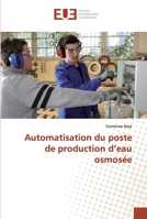Automatisation du poste de production d'eau osmosée 3841748546 Book Cover