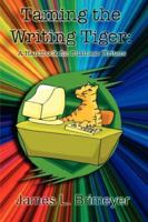 Taming the Writing Tiger: A Handbook for Business Writers 1601741952 Book Cover