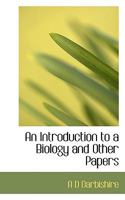 An Introduction to a Biology and Other Papers 1022044753 Book Cover