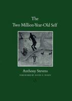The Two Million-year-old Self (Carolyn and Ernest Fay Series in Analytical Psychology) 1585444952 Book Cover