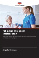 Fit pour les soins infirmiers?: Découverte des facteurs liés à l'emploi des infirmières handicapées physiques (French Edition) 6203515833 Book Cover
