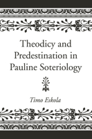 Theodicy and Predestination in Pauline Soteriology 1532641370 Book Cover