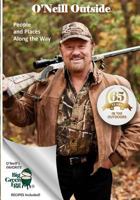 O'Neill Outside: People and Places Along the Way, 65 Years in the Outdoors 1719222096 Book Cover