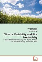 Climatic Variability and Rice Productivity: Seasonal Climatic Variability and Impact Analysis on Rice Productivity in Haryana, India 3639322843 Book Cover