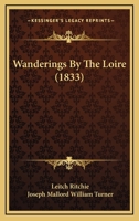 Wanderings by the Loire 1165794063 Book Cover