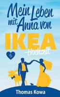 Mein Leben Mit Anna Von Ikea - Hochzeit (German Edition) 3960875622 Book Cover