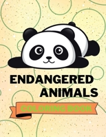 Endangered Animals Coloring Book: Adorable Endangered Animals Coloring Book | Cute Endangered Animals Coloring Pages for Kids |25 Incredibly Nice and Lovable Endangered Animals B09MSL53YJ Book Cover