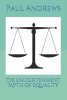 The Enlightenment Myth of Equality B09CGMTJ7J Book Cover
