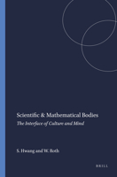 Scientific & Mathematical Bodies: The Interface of Culture and Mind 9460915655 Book Cover