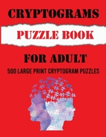 Cryptograms Puzzle Book for Adults: 2022 Large Print Cryptoquotes Easy to Difficult Brain Exercise for Adult, Seniors, Men and Women With Solutions B09SVCG43B Book Cover