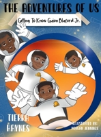 The Adventures of Us: Getting to Know Guion Bluford Jr. 1736510800 Book Cover