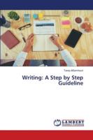 Writing: A Step by Step Guideline 6202672641 Book Cover
