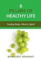 6 pillars of healthy life: Fueling Body, Mind & Spirit B0FTM5VG7N Book Cover