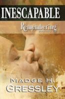 Inescapable Remembering: Book 2 1626947775 Book Cover