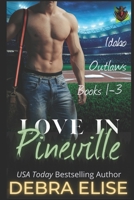 Love in Pineville: Idaho Outlaws Books 1 - 3 1736039717 Book Cover