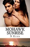 Mohawk Sunrise (Mohawk Series) 1479146803 Book Cover