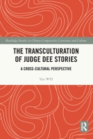 The Transculturation of Judge Dee Stories: A Cross-Cultural Perspective 1032314168 Book Cover