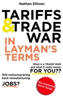 Tariffs and Trade War In Layman's Terms: No-nonsense short guide to how international trade shapes your world. B0F6KTPY3Z Book Cover