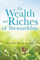 The Wealth and Riches of Stewardship 1626970653 Book Cover
