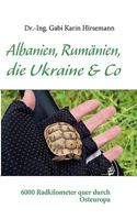Albanien, Rumänien, die Ukraine Co: 6000 Radkilometer quer durch Osteuropa 3839147557 Book Cover