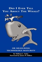 Did I Ever Tell You about the Whale? or Measuring Technology Maturity (PB) 1593119631 Book Cover