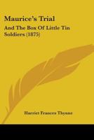 Maurice's Trial: And The Box Of Little Tin Soldiers 110414509X Book Cover