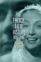 French Film History, 1895-1946 0299337707 Book Cover