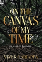 On the Canvas of My Time: Our Search for Sustainability B0B79WZ5MD Book Cover