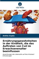 Ernährungsgewohnheiten in der Kindheit, die das Auftreten von Cvd im Erwachsenenalter beeinflussen (German Edition) 6207050975 Book Cover