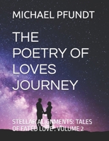 THE POETRY OF LOVES JOURNEY: STELLAR ALIGNMENTS: TALES OF FATED LOVE VOLUME 2 B0CJKY71HG Book Cover
