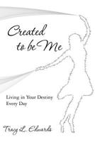 Created to Be Me 1453757953 Book Cover