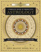 Llewellyn's Complete Book of Predictive Astrology: The Easy Way to Predict Your Future 0738727555 Book Cover