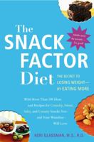 The Snack Factor Diet: The Secret to Losing Weight--by Eating MORE 0307351475 Book Cover