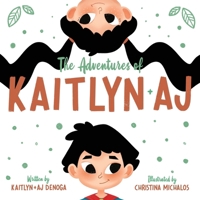 The Adventures of Kaitlyn & AJ 1633086569 Book Cover