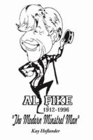 Al Fike The Modern Minstrel Man 1912 - 1996 1425961495 Book Cover