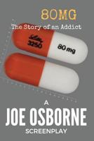 80mg: The Story of an Addict 1537529552 Book Cover